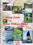 Cruising Guide to Prince William Sound by Jim and Nancy Lethcoe